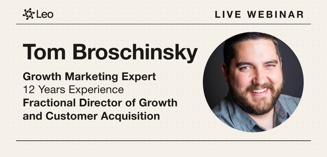 Tom Broschinsky — Growth Marketing Expert, Fractional Director of Growth and Customer Acquisition
